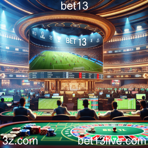 Descubra a Adrenalina das Apostas Ao Vivo no Bet13